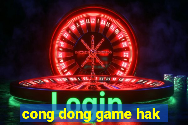 cong dong game hak