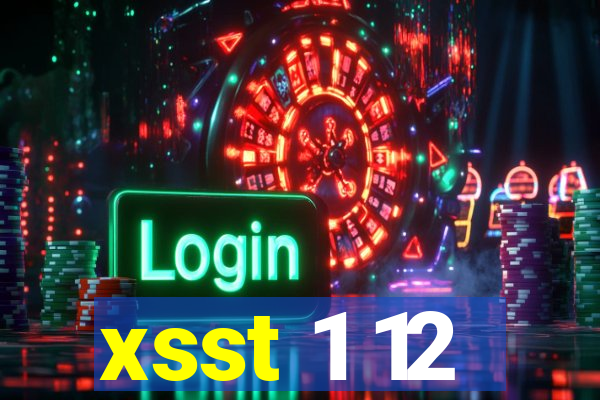 xsst 1 12