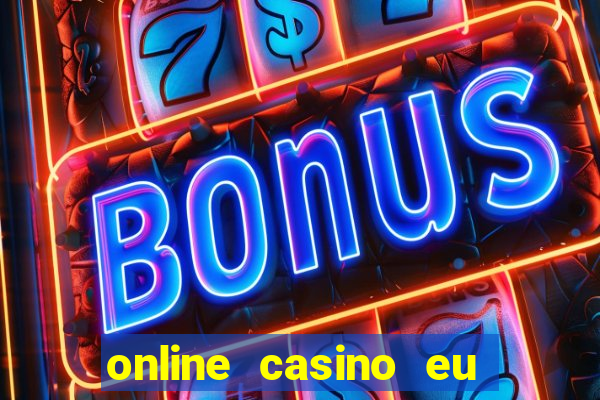 online casino eu bonus code