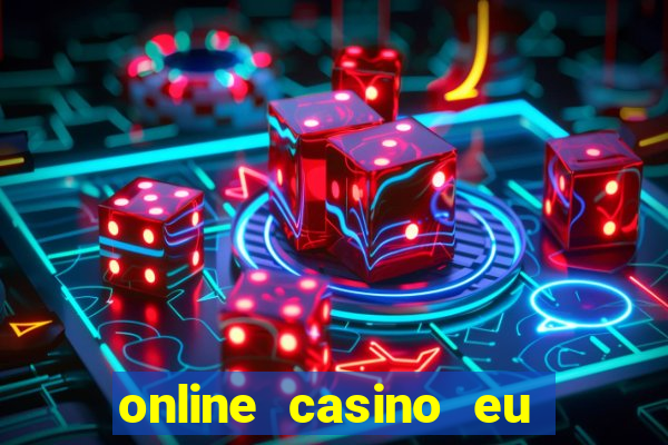 online casino eu bonus code