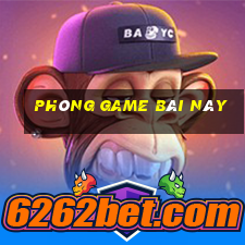 Phòng game bài này