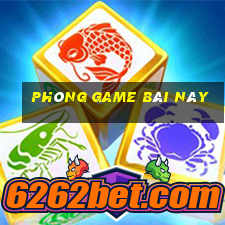 Phòng game bài này