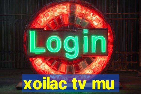 xoilac tv mu