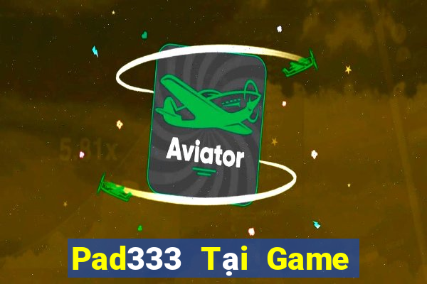 Pad333 Tại Game Bài B52