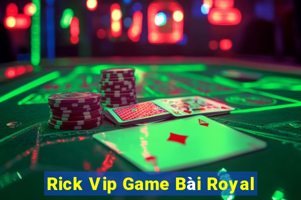 Rick Vip Game Bài Royal