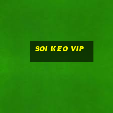 soi keo vip