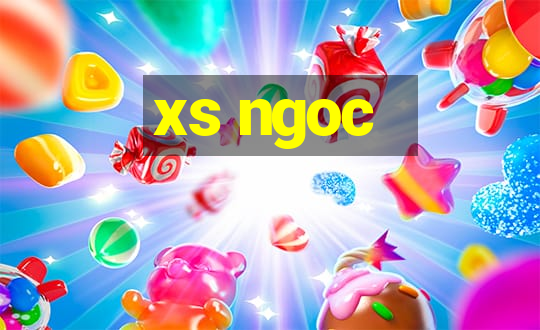 xs ngoc