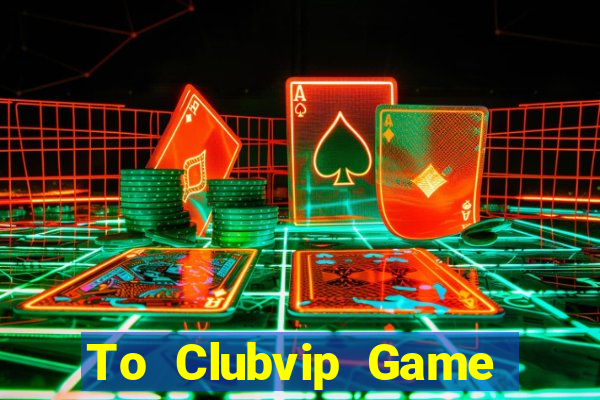 To Clubvip Game Bài Nạp The Garena