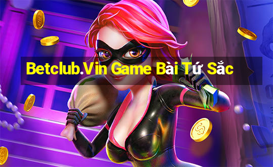 Betclub.Vin Game Bài Tứ Sắc