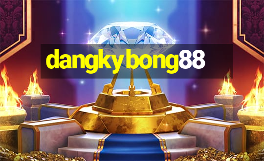 dangkybong88