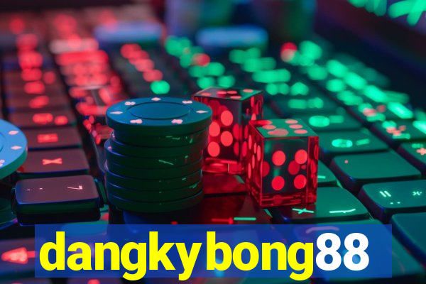 dangkybong88