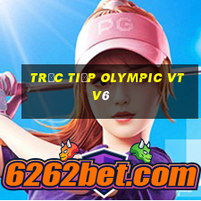 trực tiếp olympic vtv6