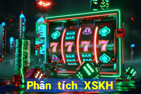 Phân tích XSKH ngày 24