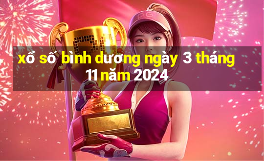 xổ số bình dương ngày 3 tháng 11 năm 2024