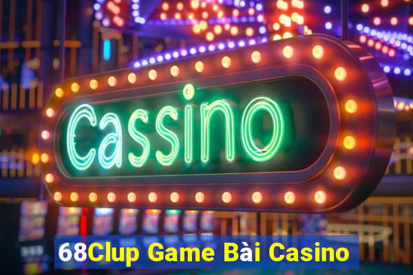 68Clup Game Bài Casino