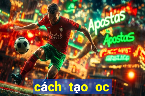 cách tạo oc gacha club đẹp