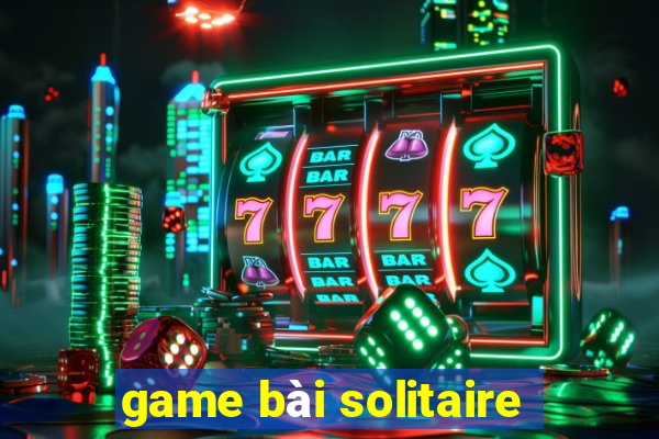 game bài solitaire