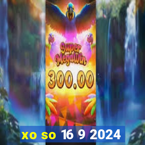 xo so 16 9 2024