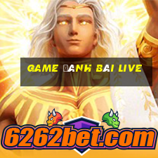 game đánh bài live