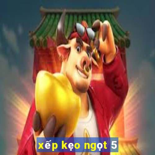 xếp kẹo ngọt 5