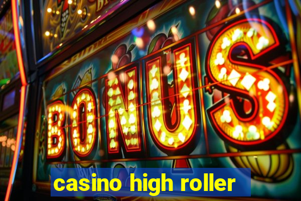 casino high roller