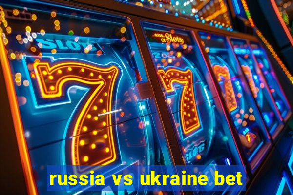 russia vs ukraine bet