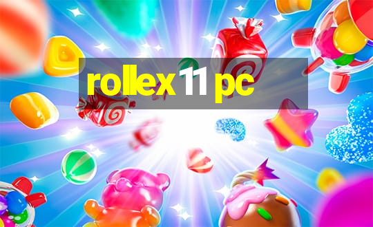 rollex11 pc