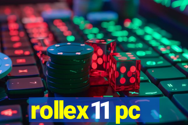 rollex11 pc