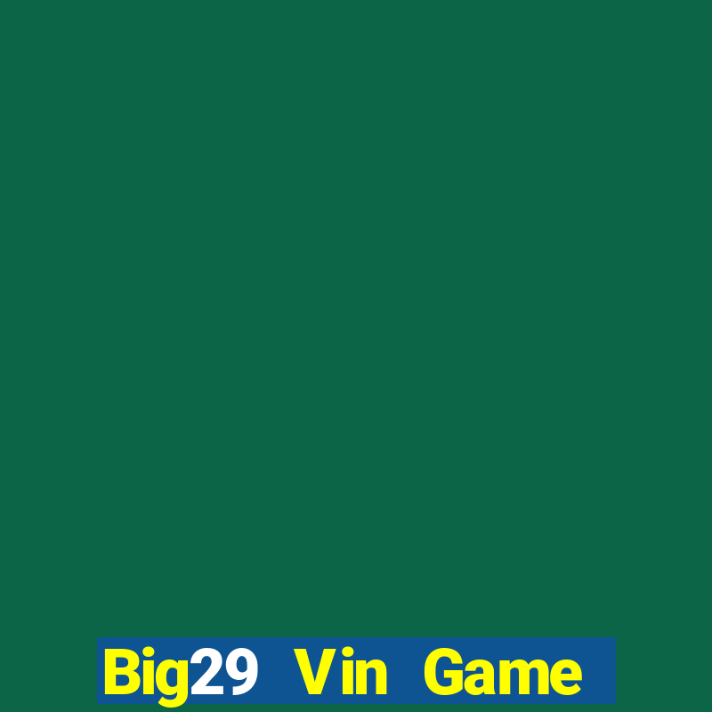 Big29 Vin Game Bài 777