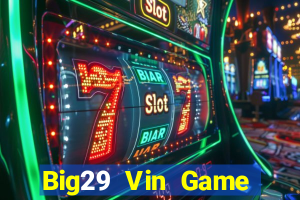 Big29 Vin Game Bài 777