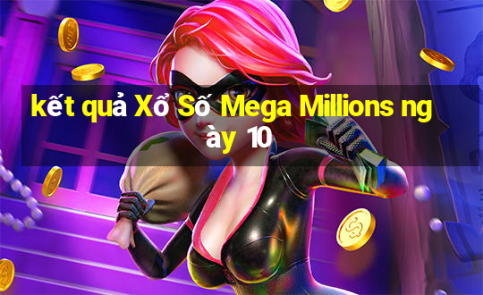 kết quả Xổ Số Mega Millions ngày 10