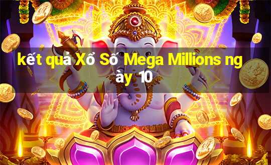 kết quả Xổ Số Mega Millions ngày 10