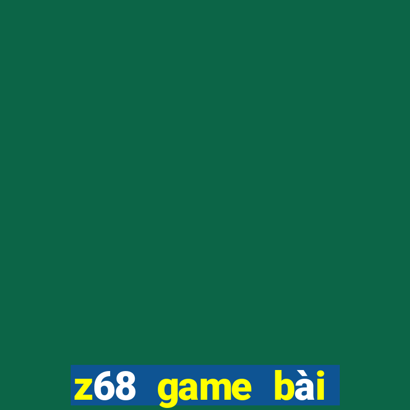 z68 game bài đổi thưởng