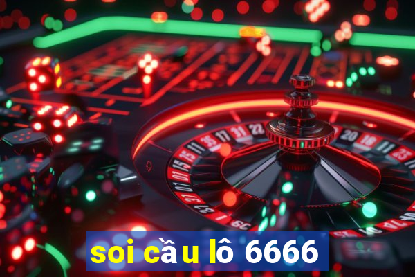 soi cầu lô 6666