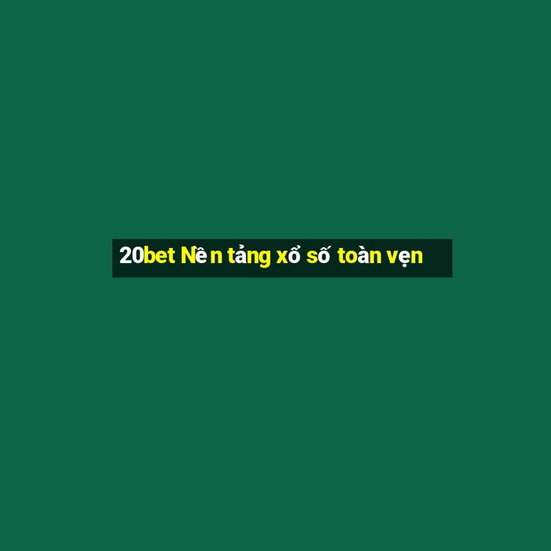 20bet Nền tảng xổ số toàn vẹn