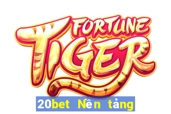 20bet Nền tảng xổ số toàn vẹn