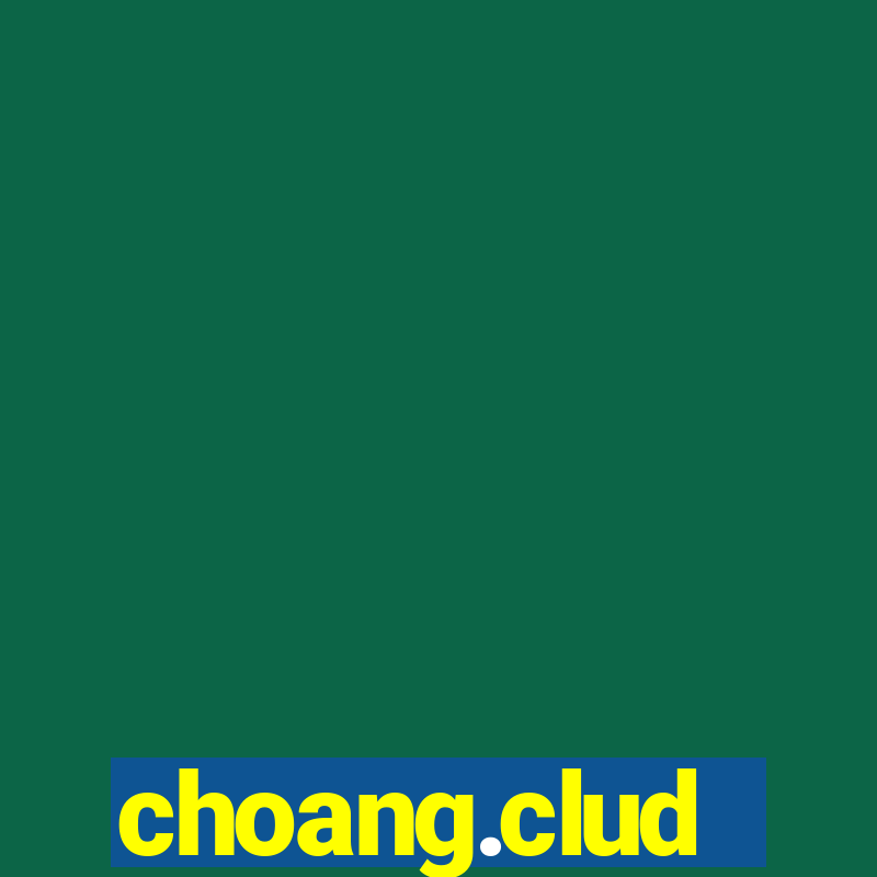 choang.clud