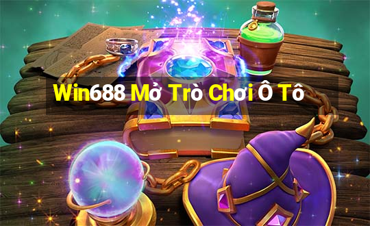 Win688 Mở Trò Chơi Ô Tô