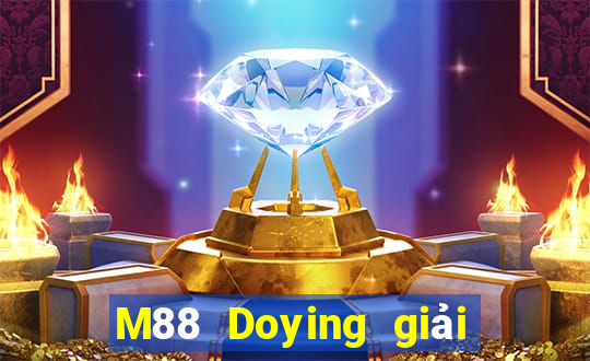 M88 Doying giải trí Phần mềm tải về