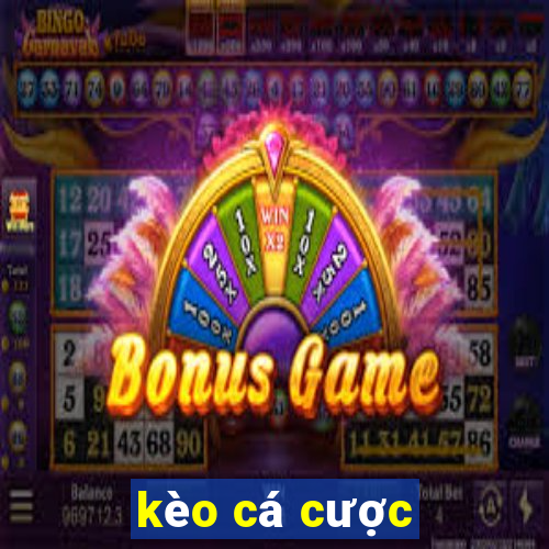 kèo cá cược