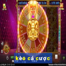 kèo cá cược