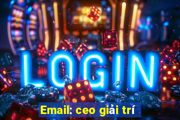 Email: ceo giải trí