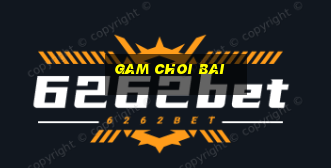 gam choi bai