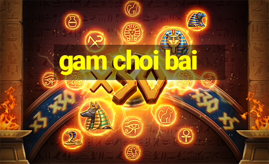 gam choi bai