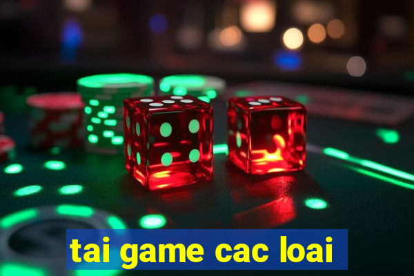 tai game cac loai