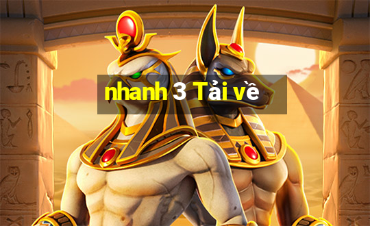 nhanh 3 Tải về