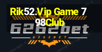 Rik52.Vip Game 798Club