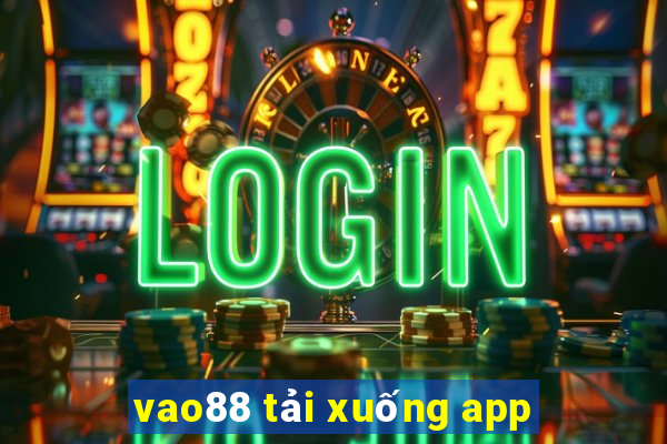 vao88 tải xuống app