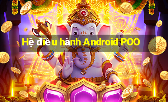 Hệ điều hành Android POO