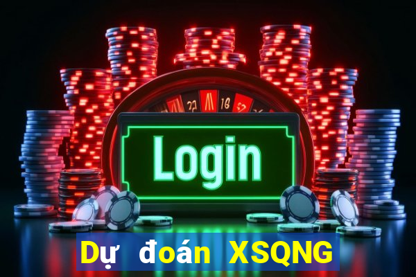 Dự đoán XSQNG Thứ 5